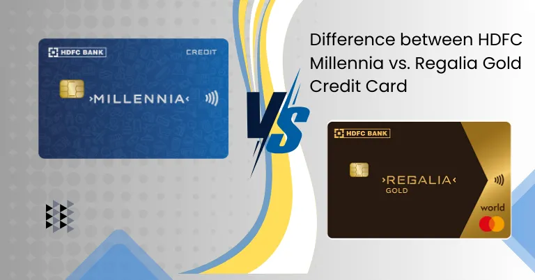 HDFC Millennia vs Regalia Gold Credit Card