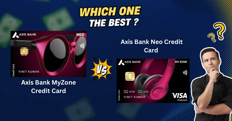 Axis Bank MyZone vs Neo Credit Card